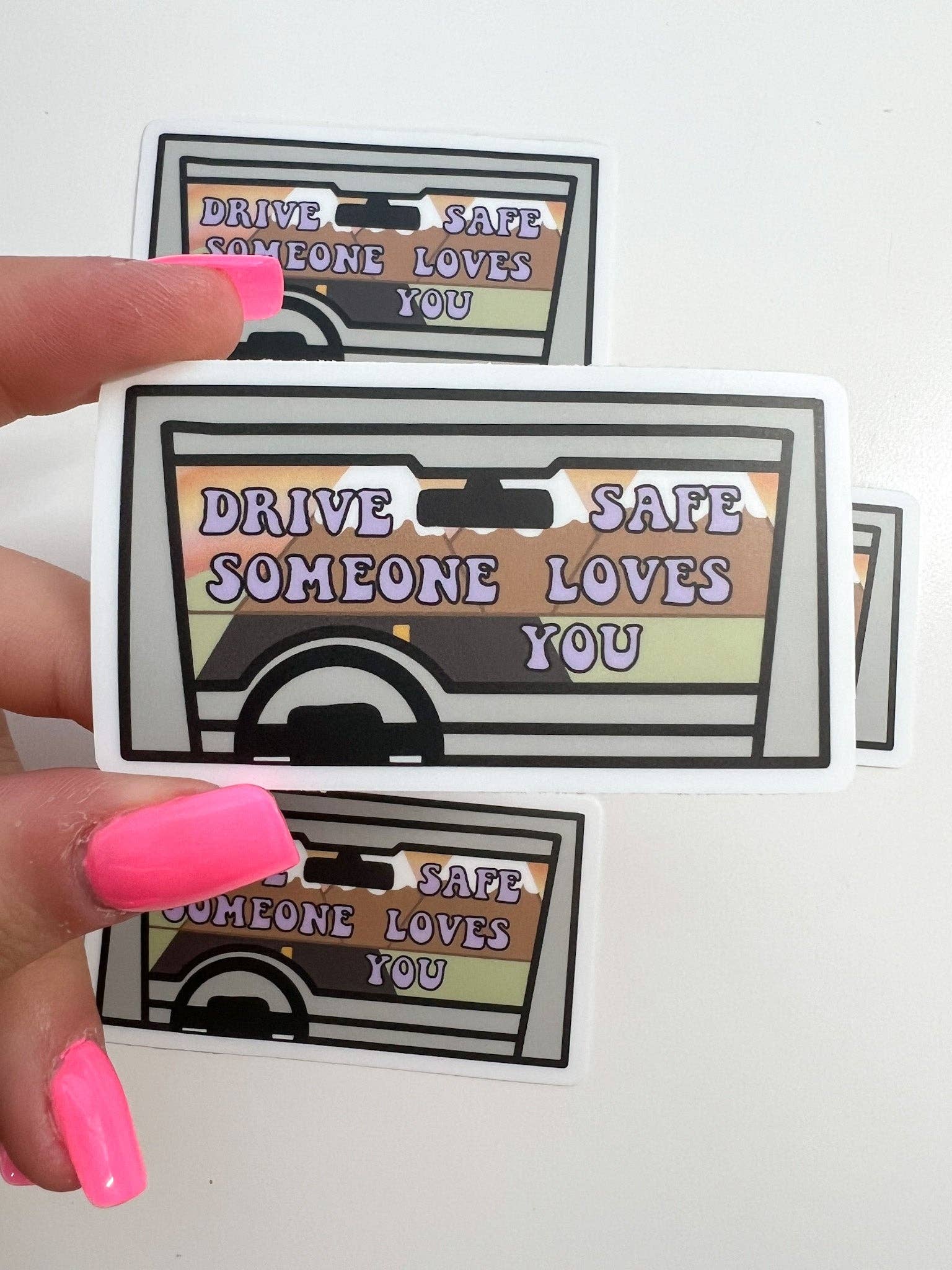Drive Safe Someone Loves You Mental Health Awareness Sticker
