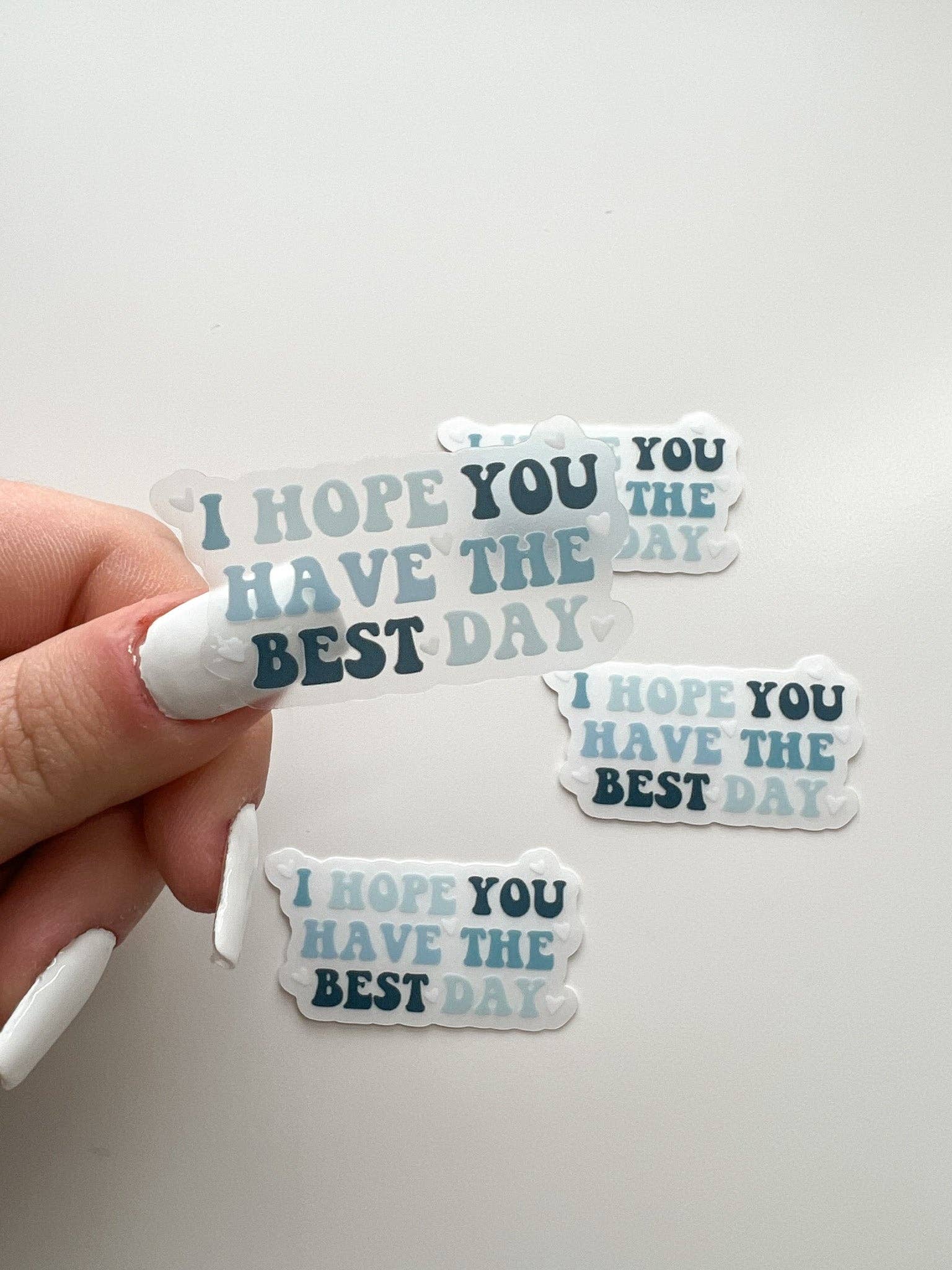 CLEAR I Hope You Have The Best Day Mental Health Sticker