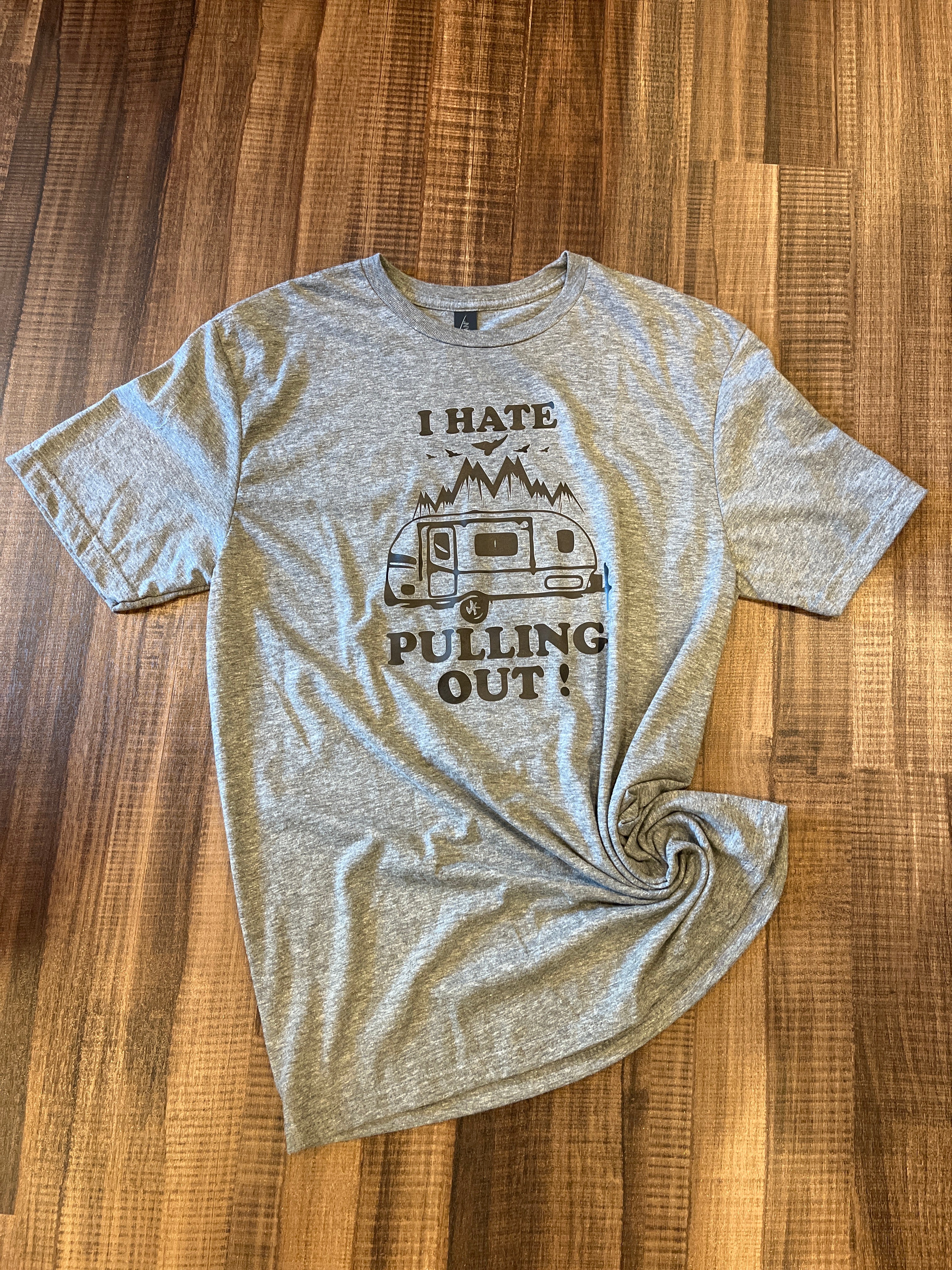 I Hate Pulling Out! Camping- Medium