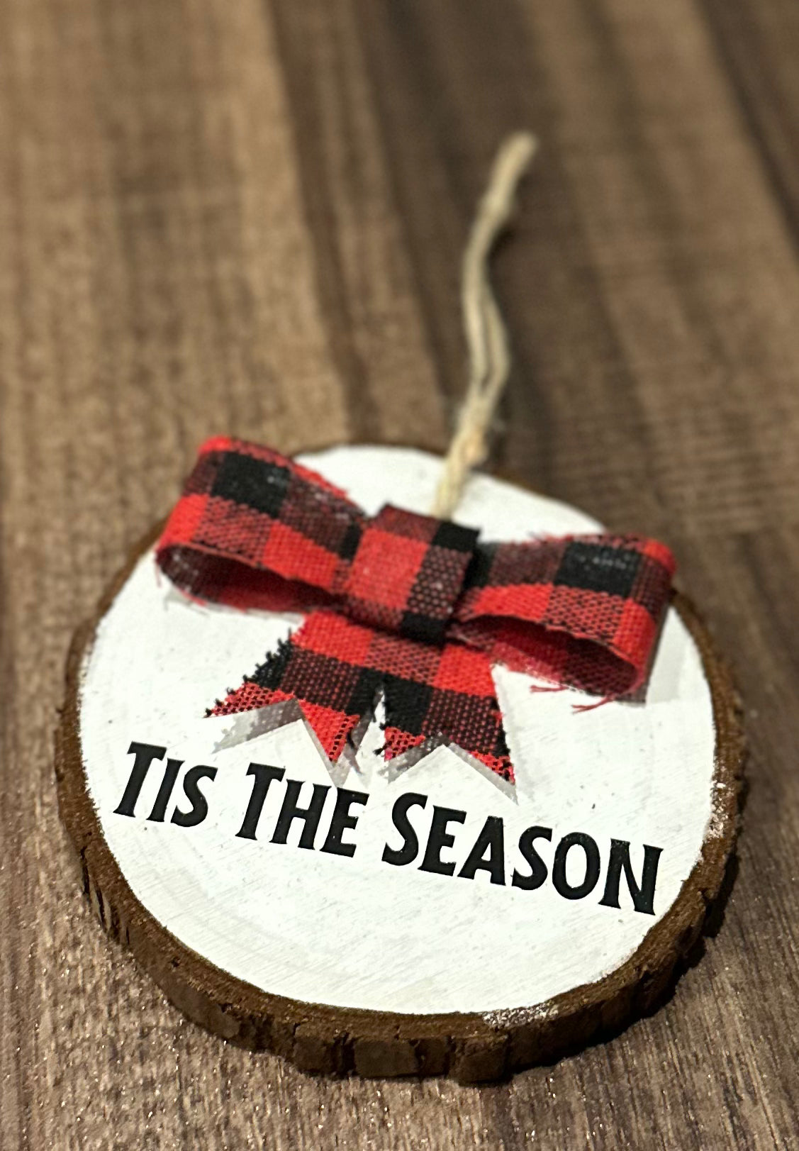 "Tis the Season" Wooden Ornament